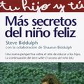 Cover Art for 9788441406841, Mas Secretos Del Nino Feliz by Steve Biddulph