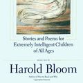 Cover Art for 9780684868738, Stories and Poems for Extremely Intelligent Children of All Ages by Harold Bloom