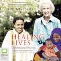 Cover Art for 9781867506799, Healing Lives by Sue Williams