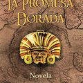 Cover Art for 9781463345518, La Promesa Dorada by Mario A. Kisen Brieger