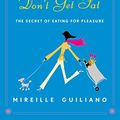 Cover Art for B000FC2PKQ, French Women Don't Get Fat by Mireille Guiliano