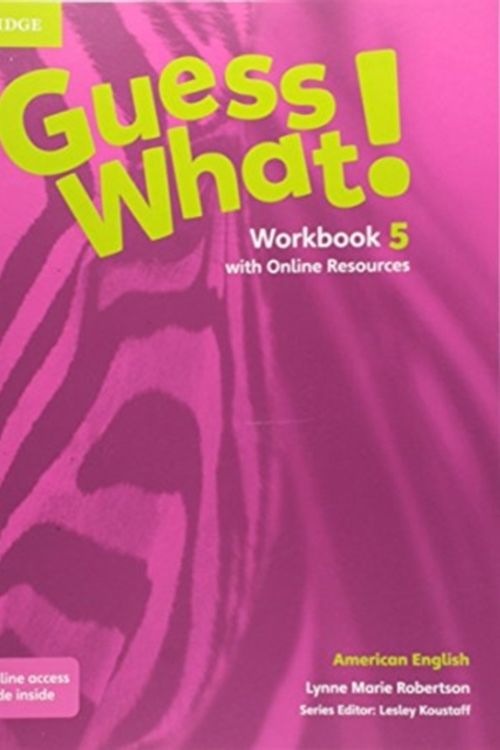 Cover Art for 9781107557086, Guess What! American English Level 5 Workbook with Online Resources by Robertson, Lynne Marie
