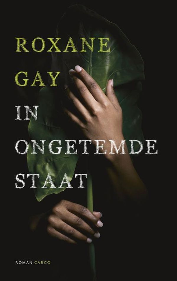 Cover Art for 9789023493846, In ongetemde staat by Roxane Gay