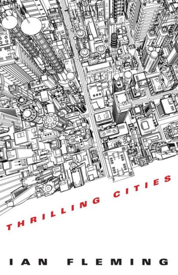 Cover Art for 9780451026941, Thrilling Cities by Ian Fleming