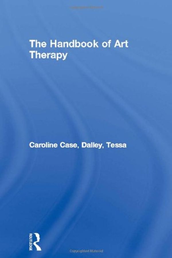 Cover Art for 9780415069892, The Handbook of Art Therapy by Caroline Case