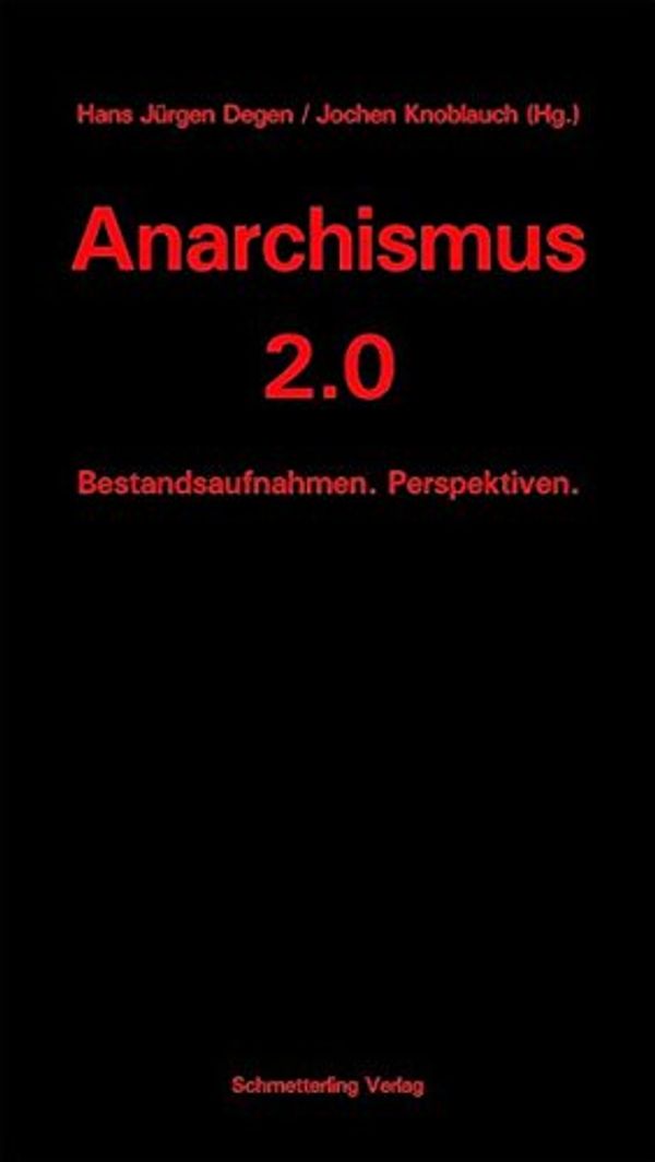 Cover Art for 9783896570529, Anarchismus 2.0 by Degen, Hans Jürgen, Knoblauch, Jochen