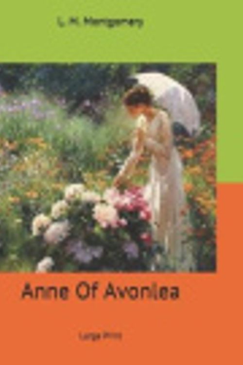 Cover Art for 9781707774753, Anne Of Avonlea: Large Print by L M Montgomery