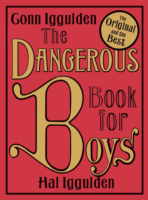 Cover Art for 9780007444403, The Dangerous Book for Boys by Conn Iggulden, Hal Iggulden