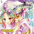 Cover Art for 9780316385237, No Game No Life, Vol. 5 by Yuu Kamiya