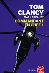 Cover Art for 9782253260257, Commandant En Chef, Tome 1 (Thrillers) by Tom Clancy