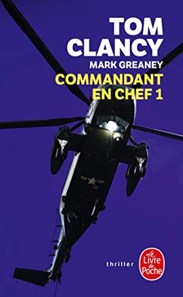 Cover Art for 9782253260257, Commandant En Chef, Tome 1 (Thrillers) by Tom Clancy