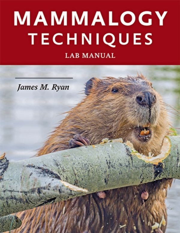 Cover Art for 9781421426075, Mammalogy Techniques Lab Manual by James M. Ryan