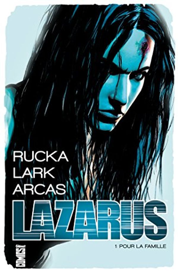 Cover Art for 9782344008621, Lazarus, Tome 1 : Pour la famille by Greg Rucka