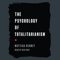Cover Art for B0B2KTV6Q8, The Psychology of Totalitarianism by Mattias Desmet