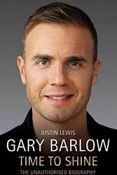 Cover Art for 9781782194224, Gary Barlow - Time to Shine by Justin Lewis