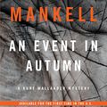 Cover Art for 9780804170642, An Event in Autumn: A Kurt Wallander Mystery (Vintage Crime/Black Lizard Original) by Henning Mankell