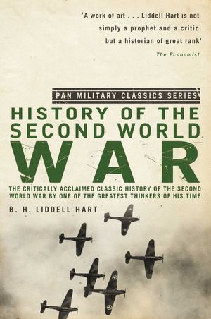 Cover Art for 9780330511711, The History of the Second World War by B. H. Liddell Hart