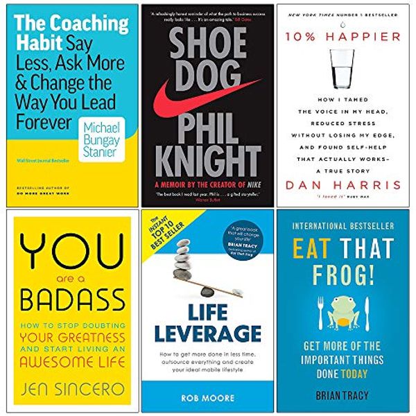 Cover Art for 9789123786213, The Coaching Habit, Shoe Dog, 10% Happier, You Are a Badass, Life Leverage, Eat That Frog 6 Books Collection Set by Bungay Stanier Michael, Phil Knight, Dan Harris, Jen Sincero, Rob Moore, Brian Tracy