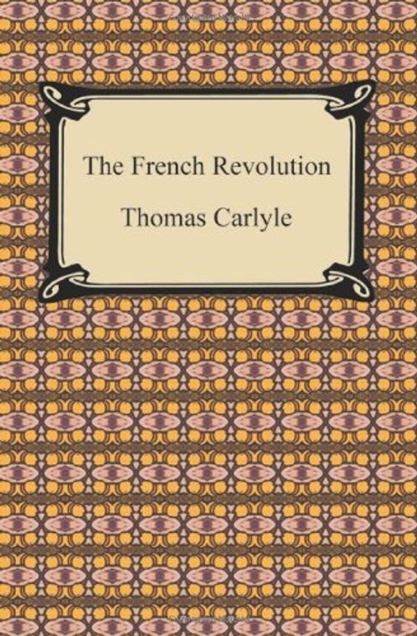 Cover Art for 9781420932393, The French Revolution by Thomas Carlyle