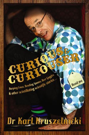Cover Art for 9781742624266, Curious and Curiouser by Dr Karl Kruszelnicki