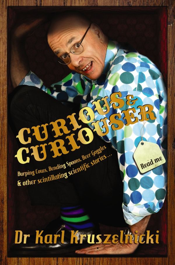 Cover Art for 9781742624266, Curious and Curiouser by Dr Karl Kruszelnicki