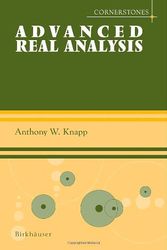 Cover Art for 9780817643829, Advanced Real Analysis: with a Companion Volume 'Basic Real Analysis' by Anthony W. Knapp