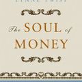 Cover Art for B0044XV6FC, The Soul of Money: Transforming Your Relationship with Money and Life by Lynne Twist