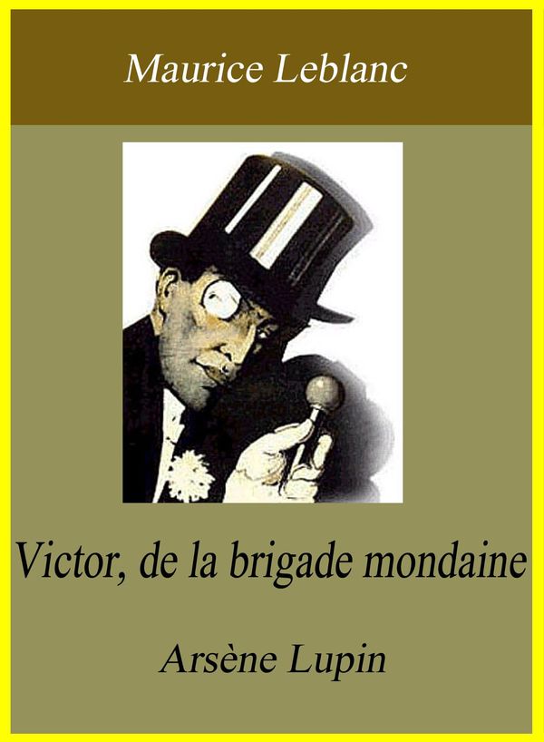 Cover Art for 1230000270764, Victor, de la brigade mondaine by Maurice Leblanc