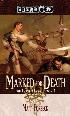 Cover Art for 9780786964840, Marked for Death by Matt Forbeck