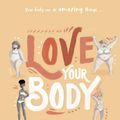 Cover Art for 9781922677082, Love Your Body by Jessica Sanders