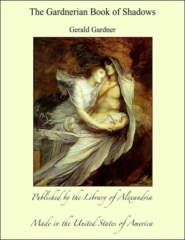 Cover Art for 9781465577733, The Gardnerian Book of Shadows by Gerald Gardner