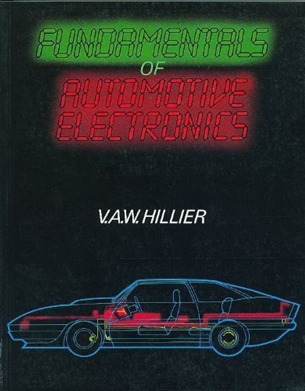 Cover Art for 9780748702619, Fundamentals of Automotive Electronics by Hillier, V. A. W.