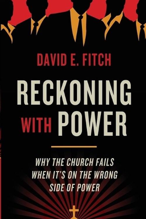 Cover Art for 9781587434150, Reckoning with Power by Fitch, David E.