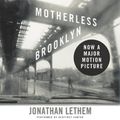 Cover Art for 9780062329219, Motherless Brooklyn by Jonathan Lethem, Geoffrey Cantor