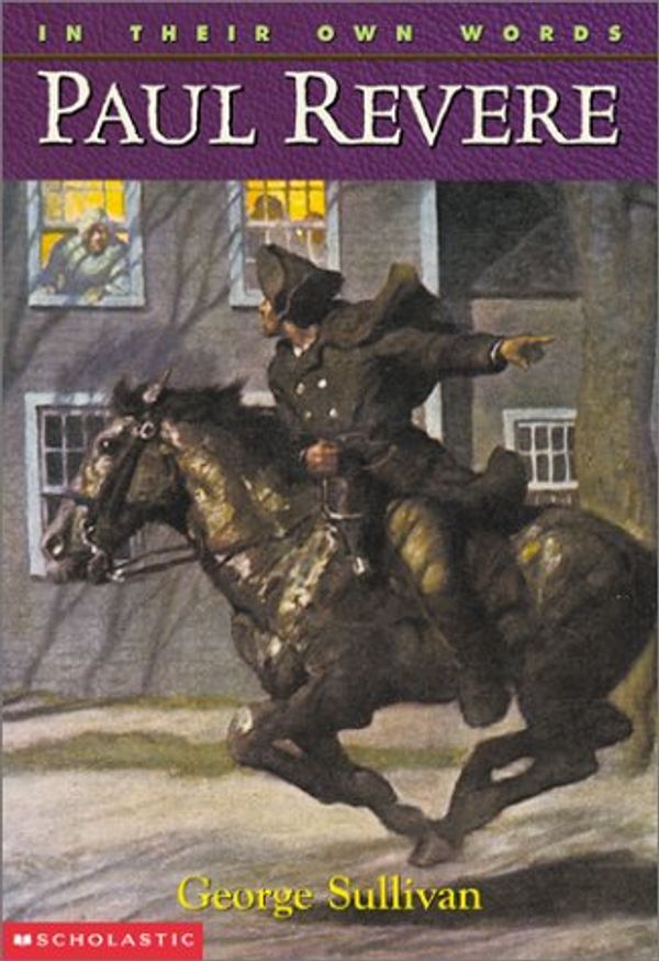 Cover Art for 9780439147484, Paul Revere by George E. Sullivan