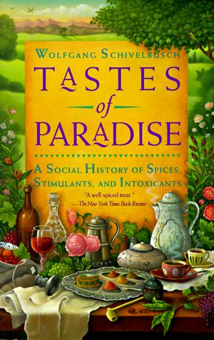 Cover Art for 9780679744382, Tastes Of Paradise by Wolfgang Schivelbusch