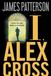 Cover Art for 9780316018784, I, Alex Cross by James Patterson