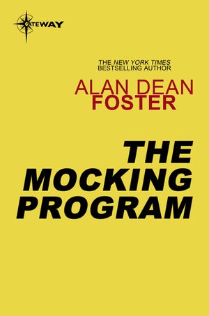 Cover Art for 9780575131774, The Mocking Program by Alan Dean Foster