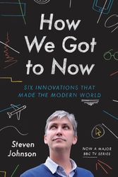 Cover Art for 9781846148606, How We Got to Now by Steven Johnson
