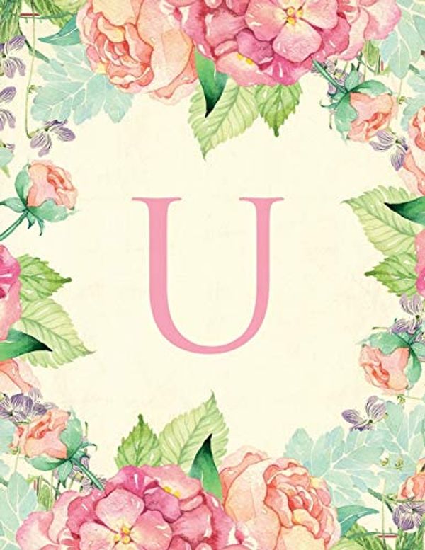 Cover Art for 9781699770757, U: Traditional watercolor, stylish, decorative and simple floral capital letter monogram lined notebook, pretty, cute and suitable for women and ... 100 college ruled pages 8.5 x 11 size. by Tim Bird