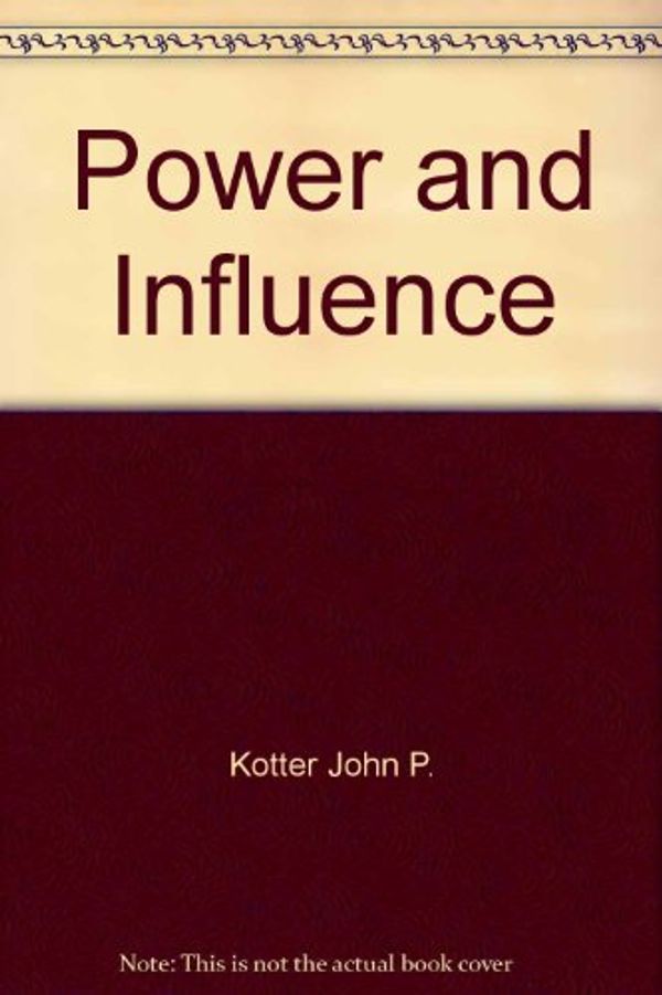 Cover Art for 9785550270202, Power and Influence by John P. Kotter