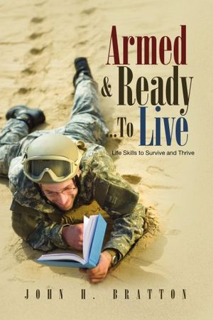 Cover Art for 9781436339988, Armed & Ready...To Live by John H. Bratton