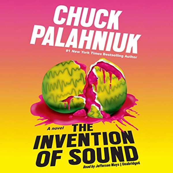 Cover Art for 9781549106859, The Invention of Sound by Chuck Palahniuk