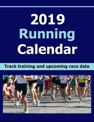 Cover Art for 9781534792005, 2019 Running Calendar: Keep record of your running training data in the 2019 Running Calendar. Track your progress will help you achieve your running and fitness goals. by Frances P. Robinson