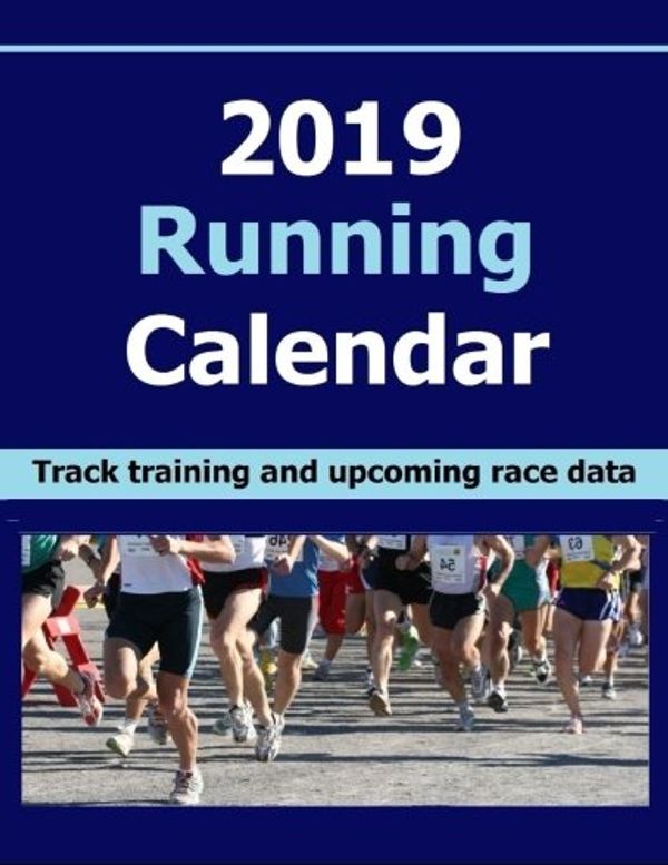 Cover Art for 9781534792005, 2019 Running Calendar: Keep record of your running training data in the 2019 Running Calendar. Track your progress will help you achieve your running and fitness goals. by Frances P. Robinson