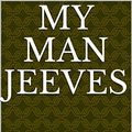 Cover Art for B075739HWS, My Man Jeeves by P. G. Wodehouse
