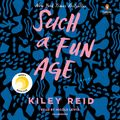 Cover Art for 9780593107065, Such a Fun Age by Kiley Reid
