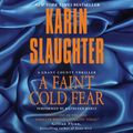 Cover Art for 9780062381521, A Faint Cold Fear by Karin Slaughter