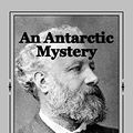Cover Art for 9781535261807, An Antarctic Mystery by Verne Jules