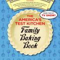 Cover Art for 9781933615226, The America's Test Kitchen Family Baking Book by America's Test Kitchen